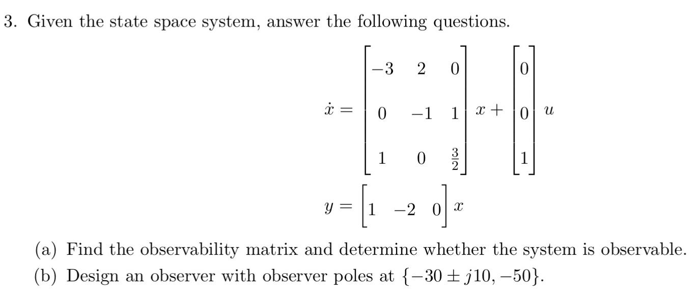 Solved 3. Given the state space system, answer the following | Chegg.com