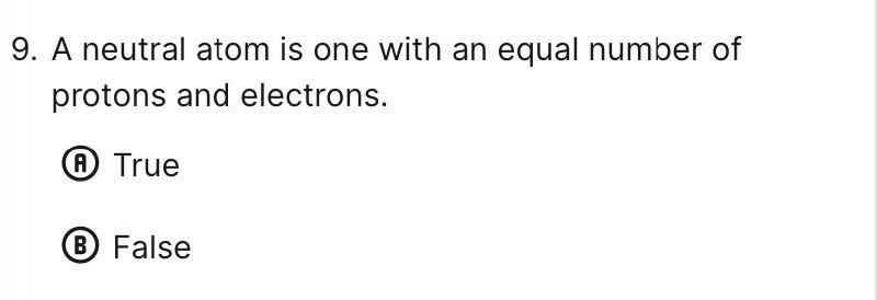 Solved 9. A Neutral Atom Is One With An Equal Number Of 