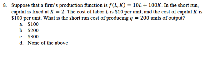 Solved 8. Suppose that a firm's production function is | Chegg.com
