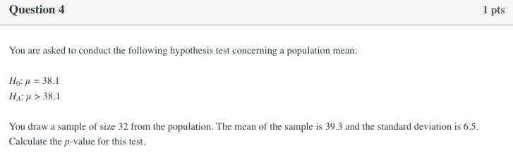 Solved Question 3 1 pts You are asked to conduct the | Chegg.com