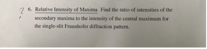 Solved 26. Relative Intensity of Maxima Find the ratio of | Chegg.com