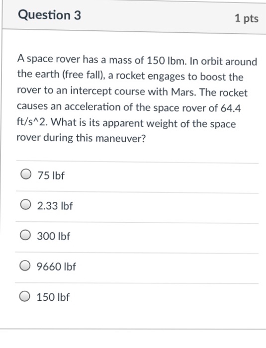 Solved A space rover has a mass of 150 lbm. In orbit around | Chegg.com