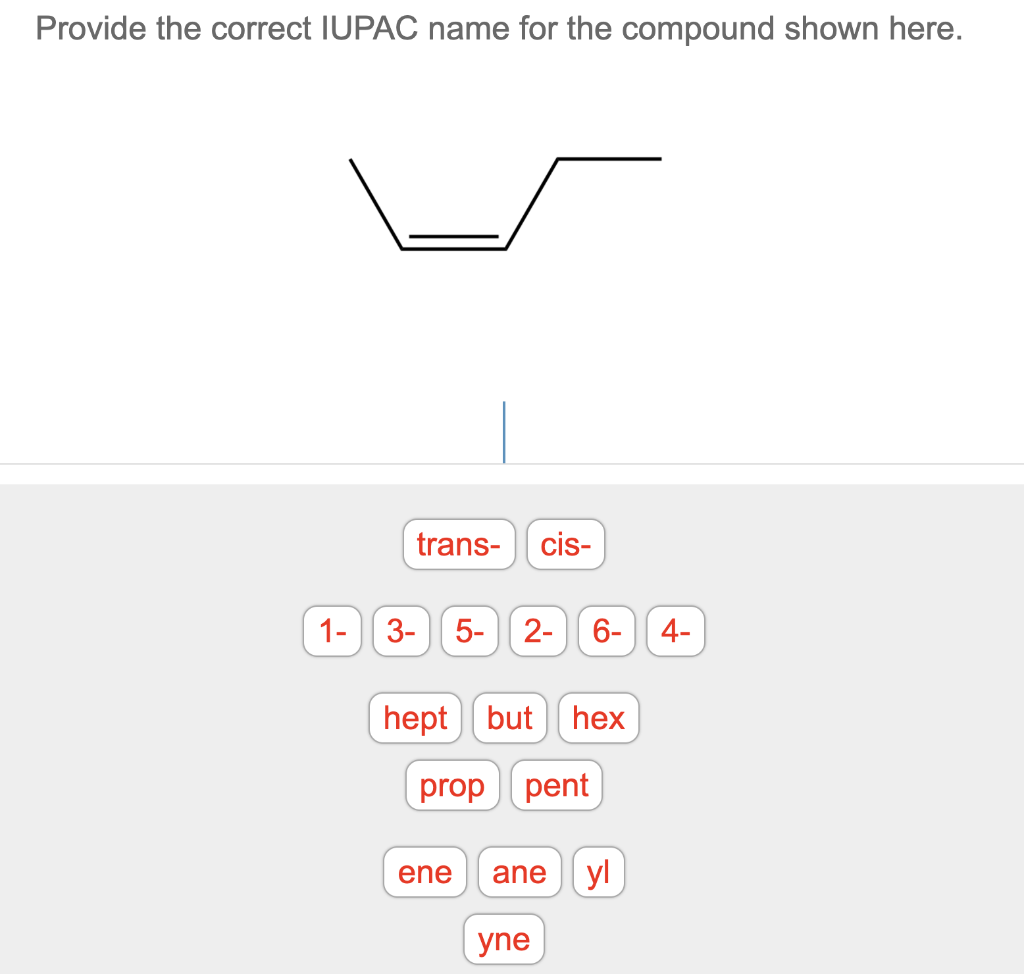 solved-provide-the-correct-iupac-name-for-the-compound-shown-chegg