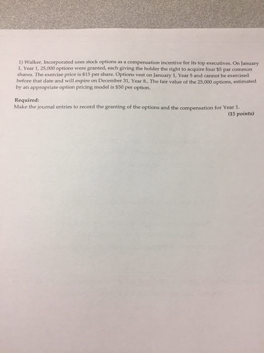 Solved 1) Walker, Incorporated uses stock options as a