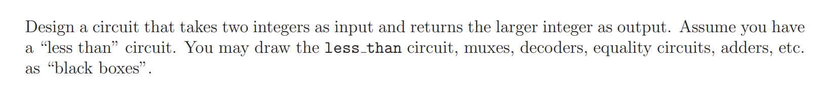 Solved Design a circuit that takes two integers as input and | Chegg.com