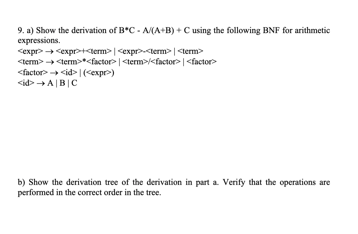 Solved 9. A) Show The Derivation Of B*C - A/(A+B) + C Using | Chegg.com