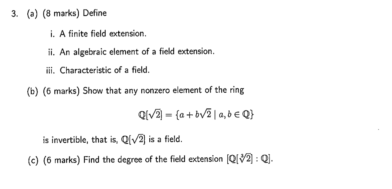 Solved 3. (a) (8 marks) Define i. A finite field extension.