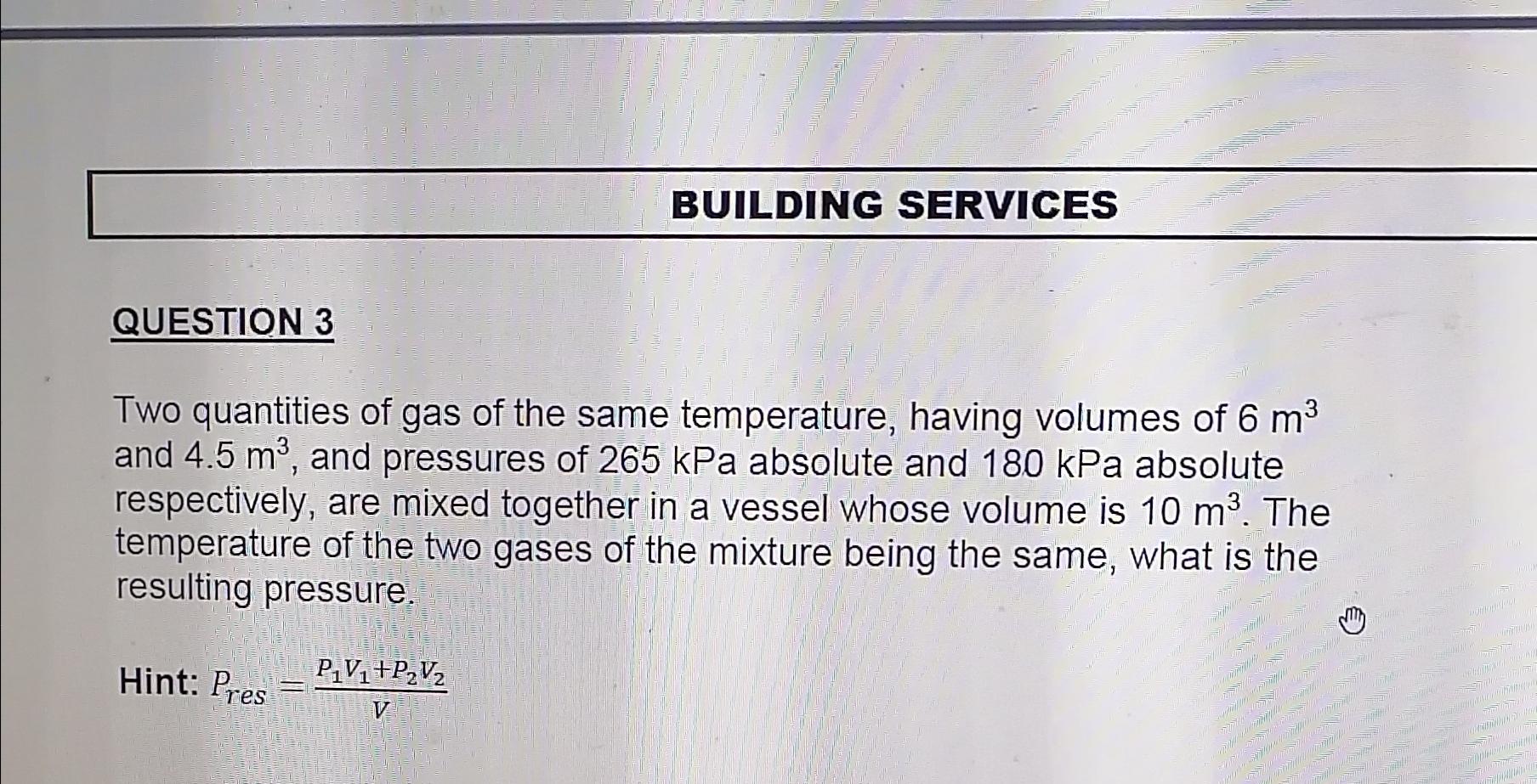 Solved Swi BUILDING SERVICES QUESTION 3 Two quantities of | Chegg.com