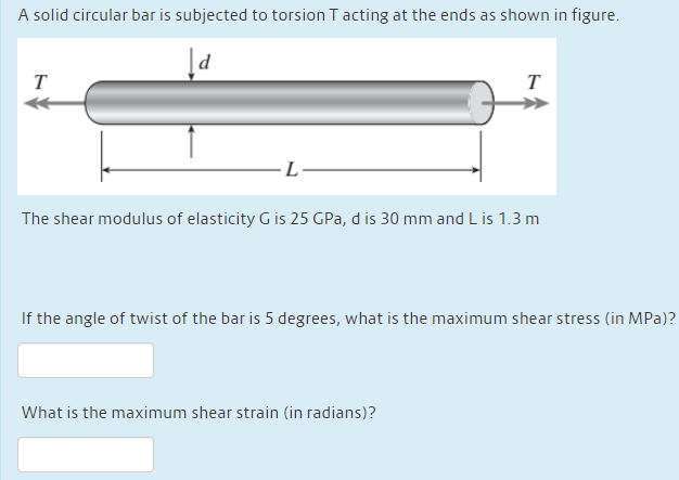 Solved A solid circular bar is subjected to torsion T acting | Chegg.com
