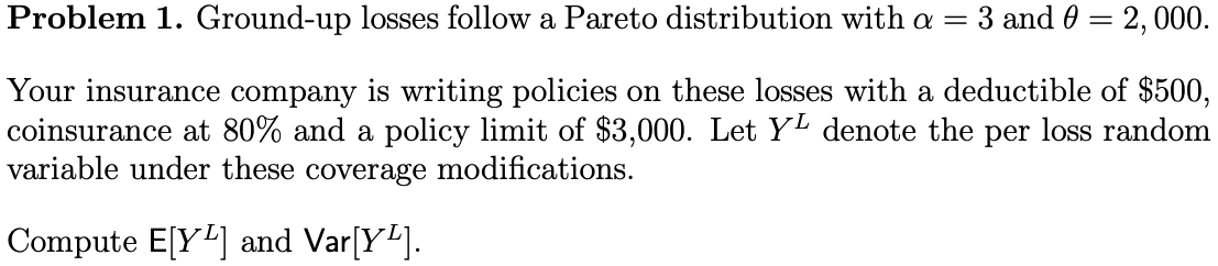 Solved Problem 1. Ground-up losses follow a Pareto | Chegg.com