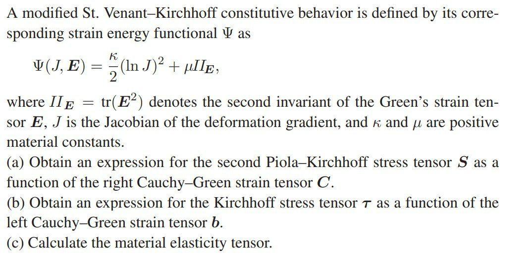 A modified St. Venant-Kirchhoff constitutive behavior is defined by its corresponding strain energy functional \( \Psi \) as
