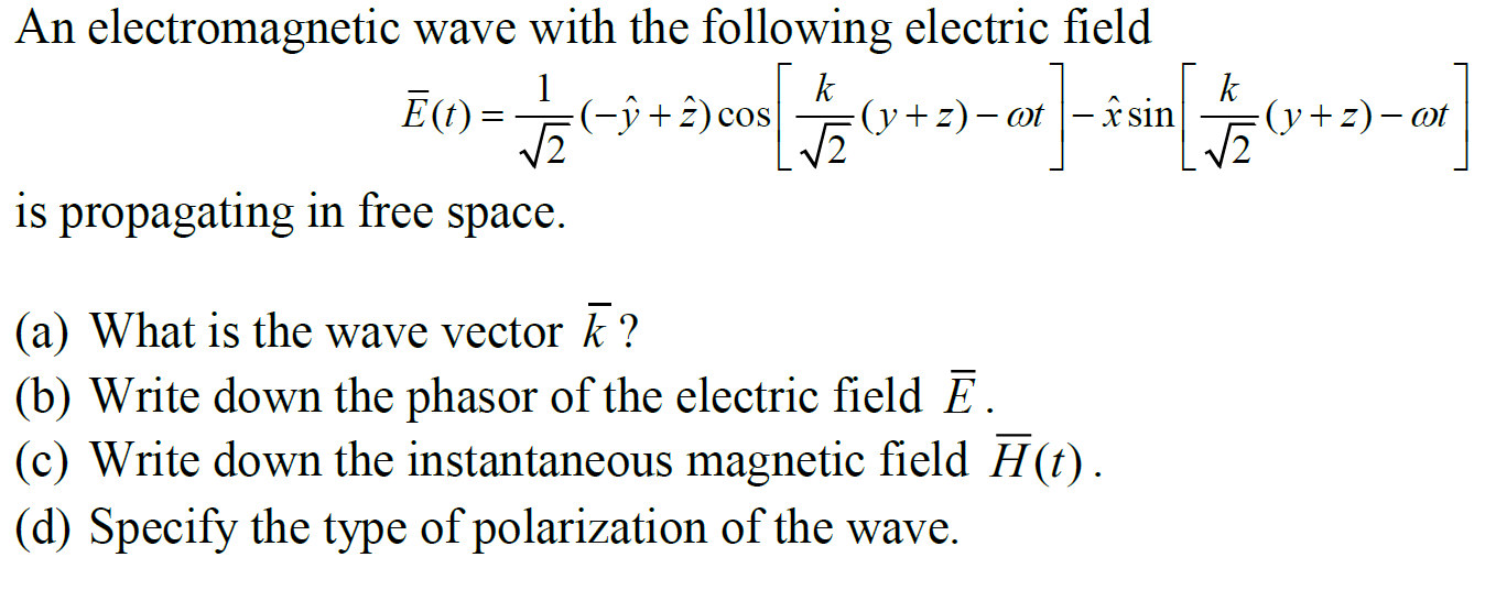 Solved Eˉ(t)=21(−y^+z^)cos[2k(y+z)−ωt]−x^sin[2k(y+z)−ωt] is | Chegg.com