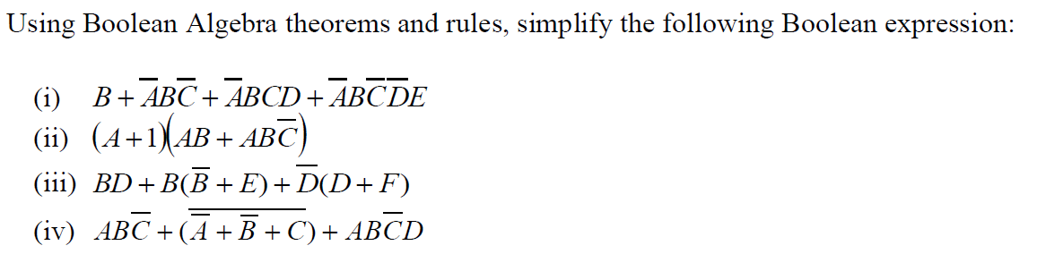 Solved Using Boolean Algebra Theorems And Rules, Simplify | Chegg.com