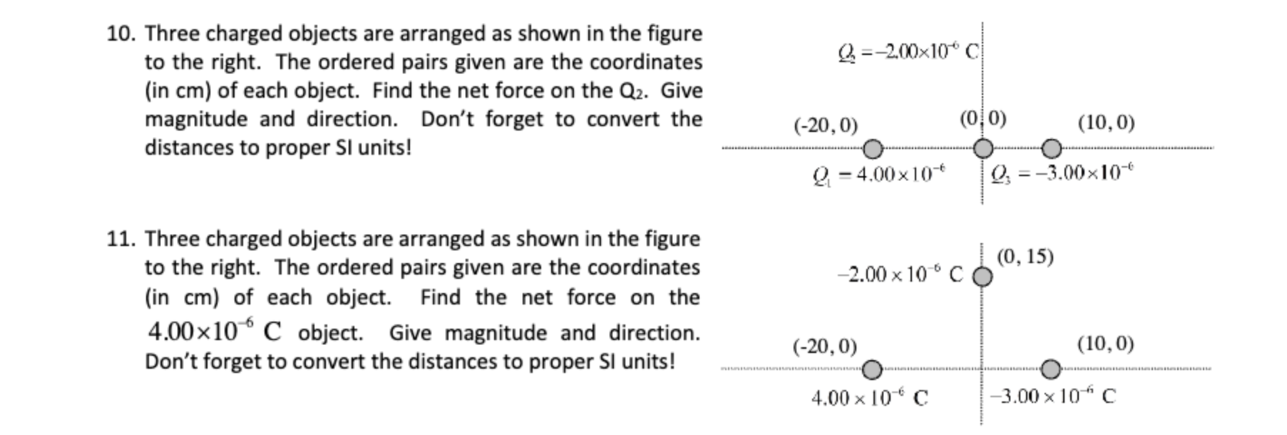 Solved 10. Three charged objects are arranged as shown in | Chegg.com
