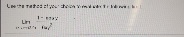 Solved use the method of your choice to evaluate the | Chegg.com