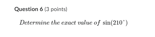 determine the exact value of sin 210