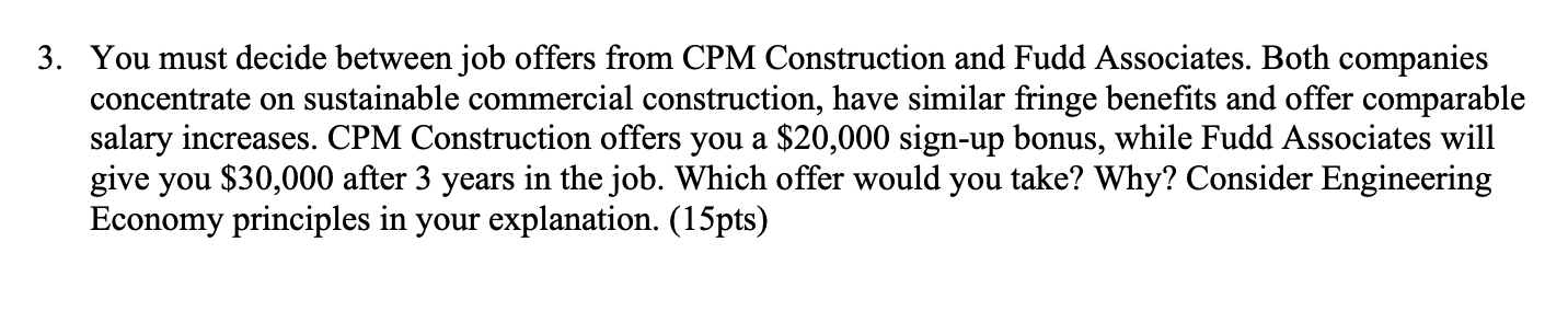 3 You Must Decide Between Job Offers From Cpm Con Chegg Com