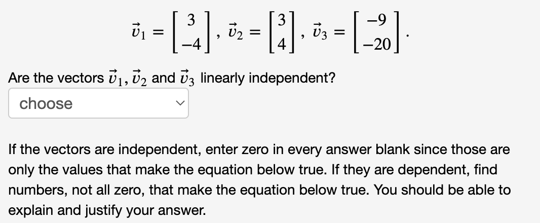 Solved v1=[3−4],v2=[34],v3=[−9−20] Are the vectors v1,v2 and | Chegg.com