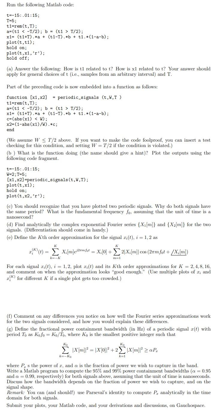 Run the following Matlab code: t=-15:.01:15; T=5; | Chegg.com