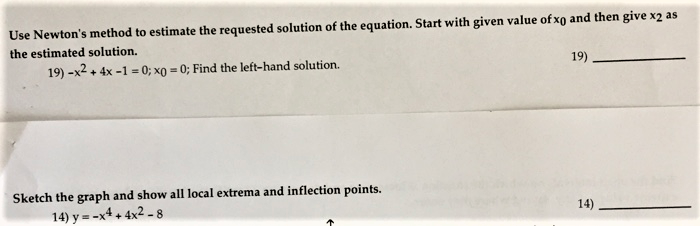 Solved Use Newton's method to estimate the requested | Chegg.com