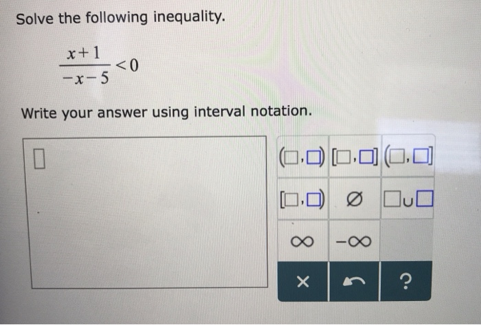 Solved Solve the following inequality. x+ 1 -x-5 Write your | Chegg.com