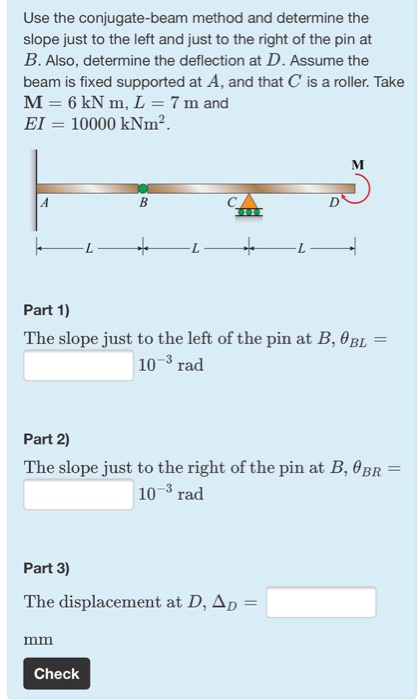 Solved Use The Conjugate-beam Method And Determine The Slope | Chegg.com