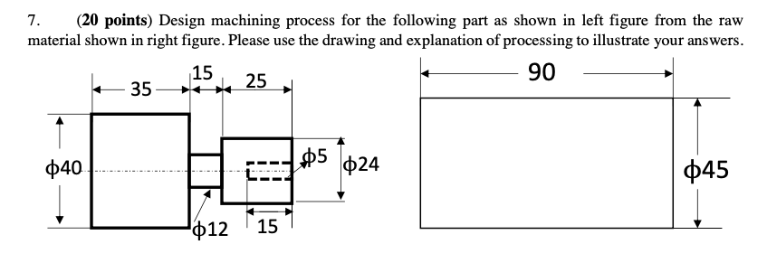 Solved Design machining process for the following part as | Chegg.com