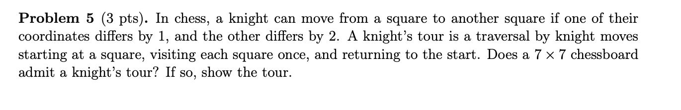 Solved Problem 5 (3 pts). In chess, a knight can move from a | Chegg.com