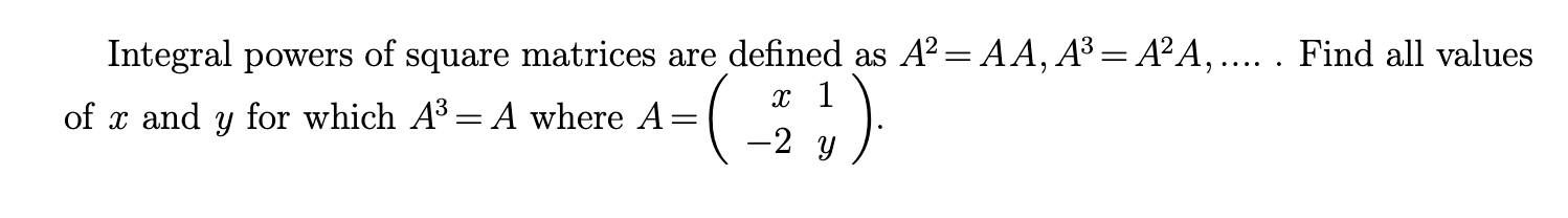 solved-integral-powers-of-square-matrices-are-defined-as-chegg