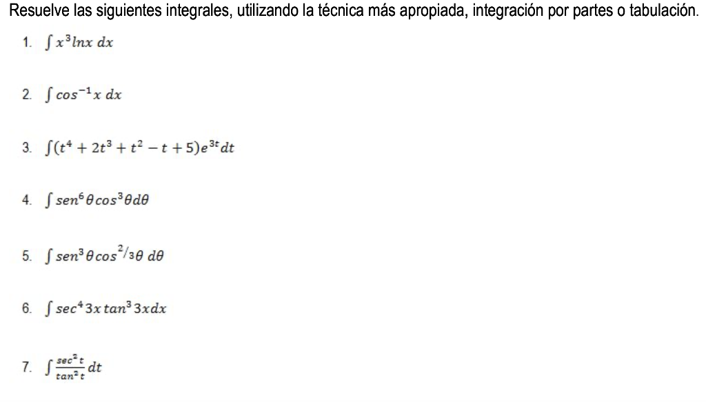 Resuelve las siguientes integrales, utilizando la técnica más apropiada, integración por partes o tabulación. 1. \( \int x^{3