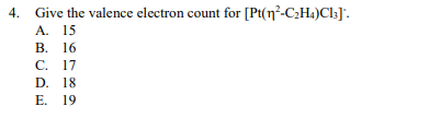 Solved 4. Give the valence electron count for Chegg