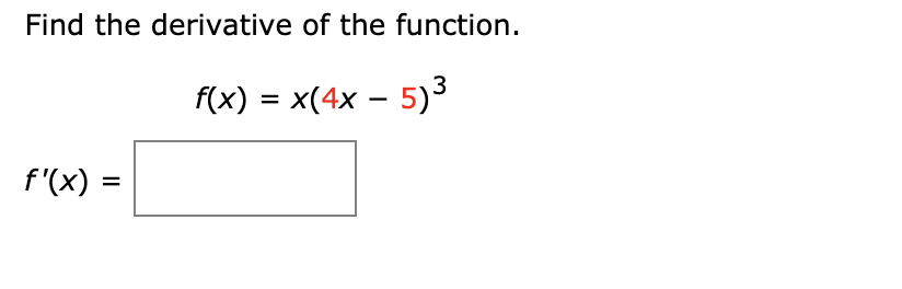 Solved Find the derivative of the function. f(x) = x(4x – | Chegg.com