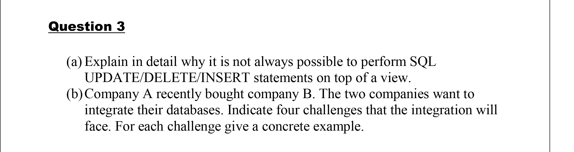 Solved Question 3 (a) Explain in detail why it is not always | Chegg.com