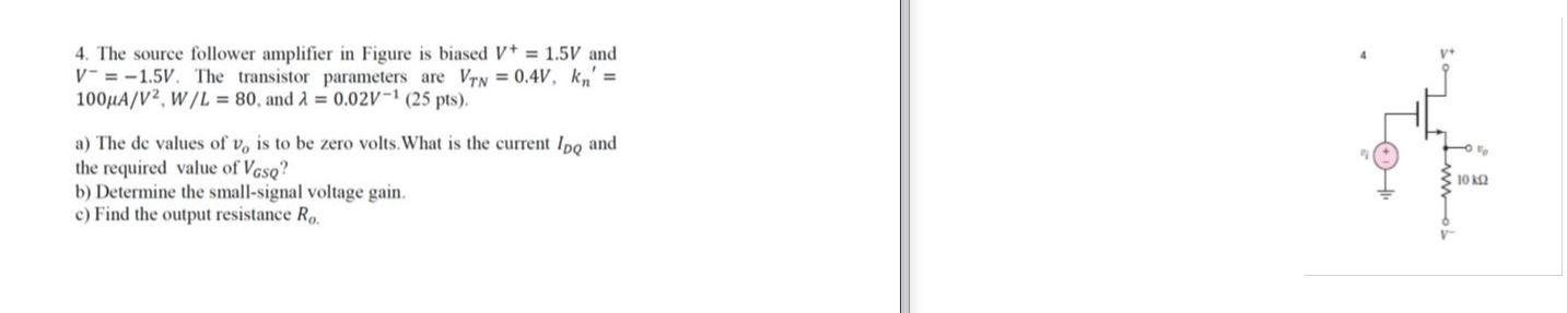Solved 4. The source follower amplifier in Figure is biased | Chegg.com