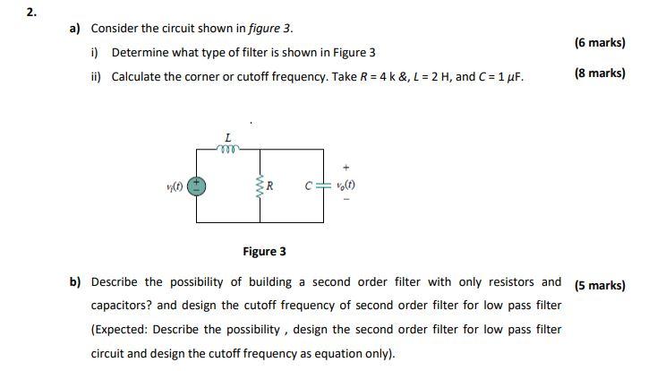 Solved 2. a) Consider the circuit shown in figure 3. i) | Chegg.com