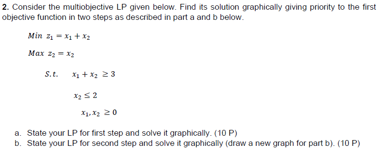 Solved 2. Consider the multiobjective LP given below. Find | Chegg.com