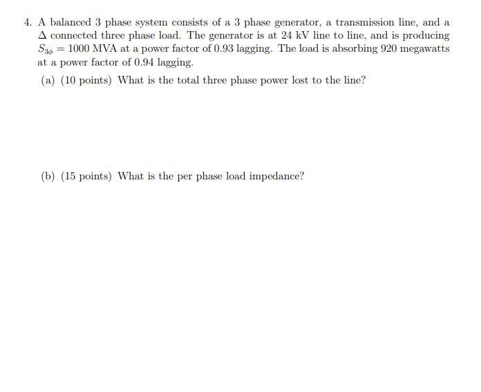 Solved 4. A balanced 3 phase system consists of a 3 phase | Chegg.com