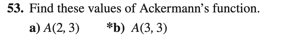 Solved 53. Find These Values Of Ackermann's Function. A) | Chegg.com