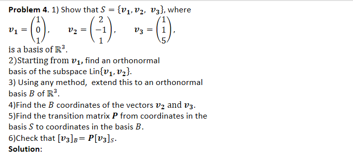 Solved Problem 4. 1) Show That S={v1,v2,v3}, Where | Chegg.com