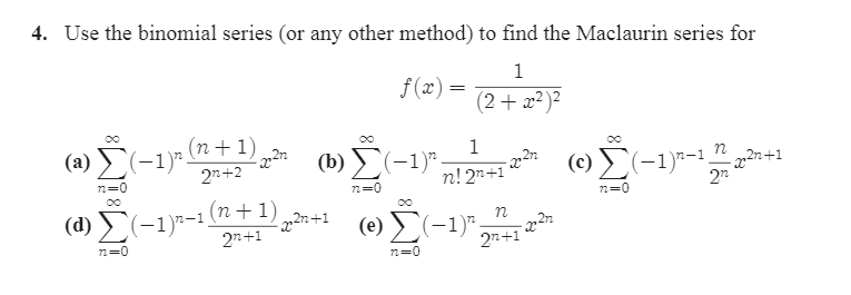 Solved 4 Use The Binomial Series Or Any Other Method T Chegg Com