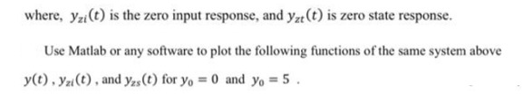 Solved where, yzi(t) is the zero input response, and yzt(t) | Chegg.com