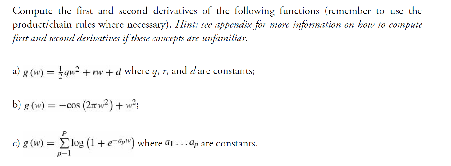Solved Compute the first and second derivatives of the | Chegg.com
