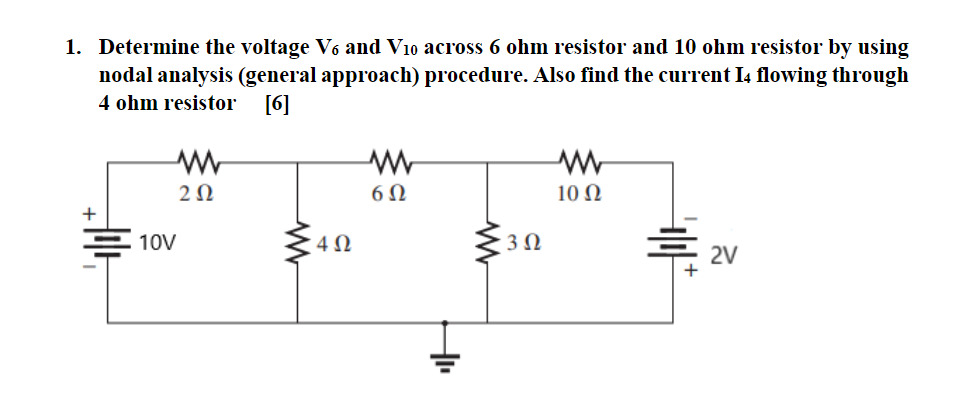 Solved 1. Determine the voltage V6 and V10 across 6 ohm | Chegg.com