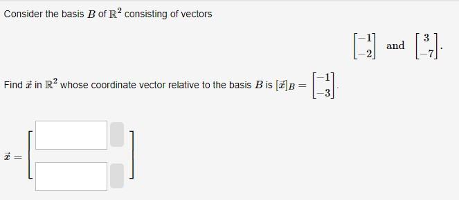 Solved Consider The Basis B Of R2 Consisting Of Vectors | Chegg.com