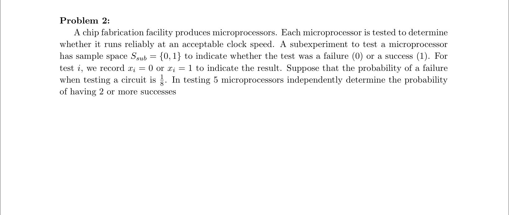 Solved Problem 2: A Chip Fabrication Facility Produces | Chegg.com