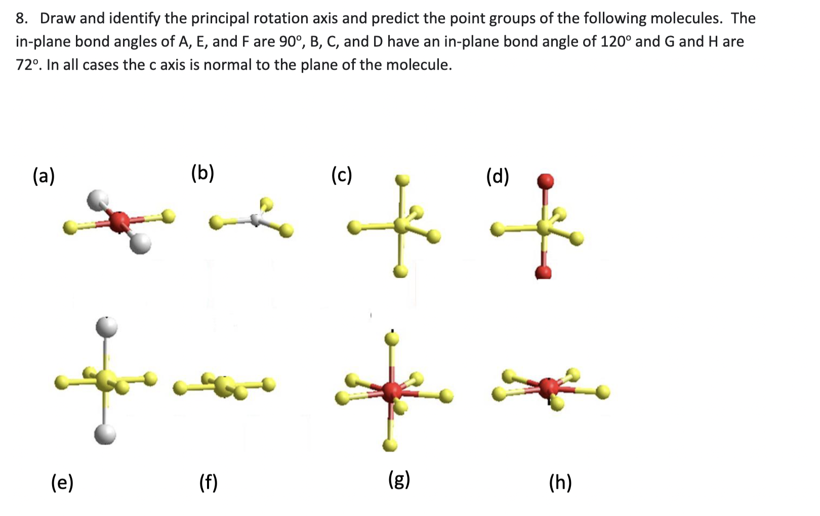 Solved 8. Draw and identify the principal rotation axis and | Chegg.com