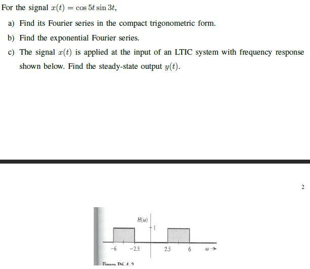Solved For the signal x(t) = cos 5t sin 3t, a) Find its