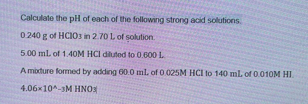 Solved Calculate the pH of each of the following strong acid | Chegg.com