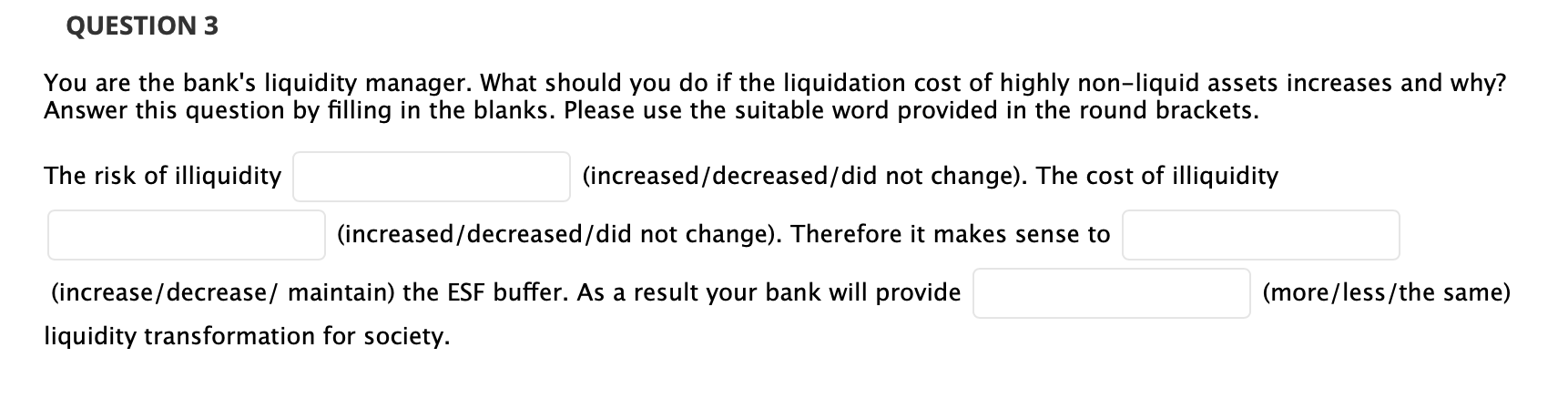 Solved QUESTION 3 You are the bank's liquidity manager. What | Chegg.com