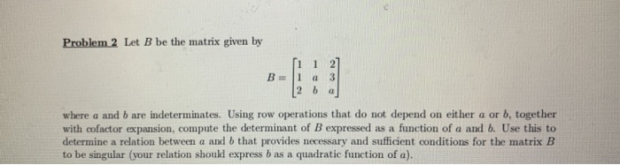 Solved Problem 2 Let B Be The Matrix Given By Where A And B | Chegg.com